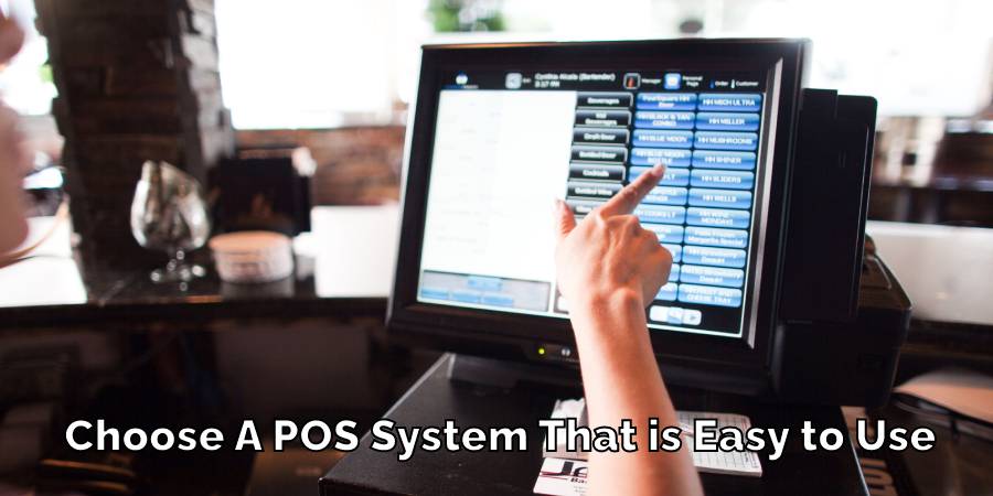 Choose A POS System That is Easy to Use